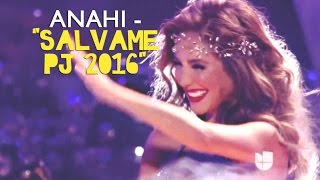 Anahi - &quot; Canta Salvame en Premios Juventud 2016??&quot; n