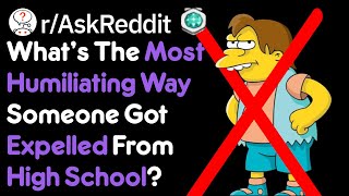 Most Humiliating Ways To Get Expelled From School?! (School Stories r/AskReddit)