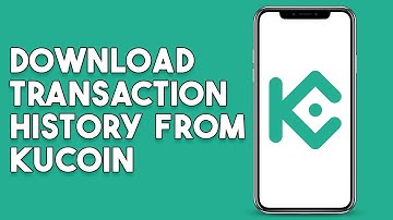 How To Download Transaction History From Kucoin