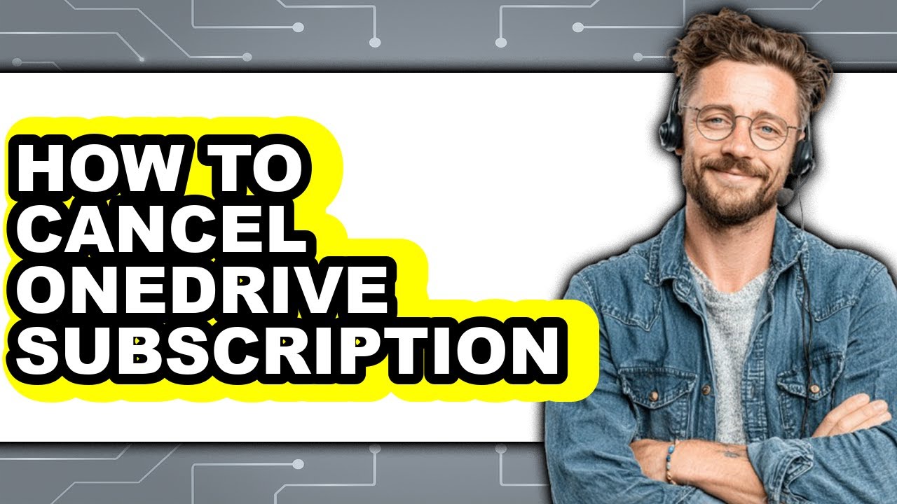 How to Cancel Onedrive Subscription - Full Guide