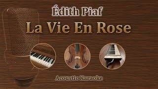 Video thumbnail of "La Vie En Rose - Édith Piaf (Acoustic Karaoke)"