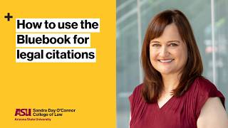 ASU Law: Learn how to use the Bluebook for legal citations with Professor Alyssa Dragnich