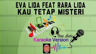 #KARAOKE Eva Lida Feat. Rara Lida - Kau Tetap Misteri | Karaoke Unik