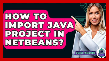 How To Import Java Project In NetBeans? - Next LVL Programming