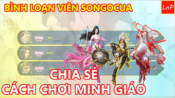 VLTK MOBILE - MINH GIÁO LỤM 7 MẠNG VÀ CHIA SẺ CÁCH CHƠI MINH GIÁO TRONG TÂM MA | LnP