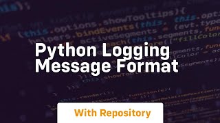 python logging message format