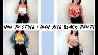 HOW TO STYLE: HIGH RISE BLACK PANTS