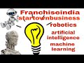 Franchise india  indiafirst robotics  business opportunities  artificial intelligence  robotics