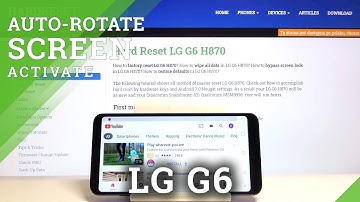 How to Activate Auto Rotate Screen in LG G6 - Automatic Screen Rotation