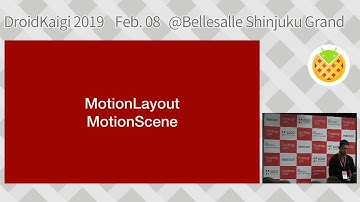 DroidKaigi 2019 - Deep dive into MotionLayout / thagikura, John Hoford, Nicolas Roard [EN]