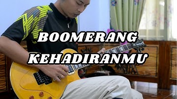 Boomerang - Kehadiranmu (Guitar Cover)