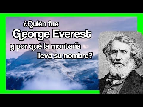 🗻 ¿Quién fue GEORGE EVEREST y por que la montaña lleva su nombre?