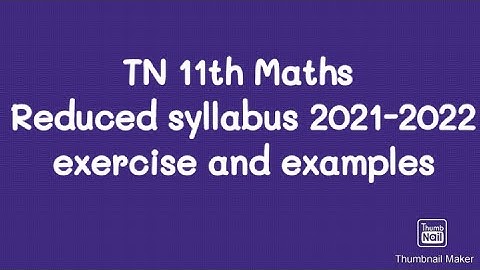 TN 11th Maths Reduced syllabus Exercise and examples 2021-2022