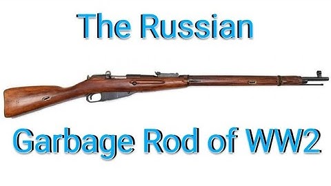 The Mosin Nagant: the garbage rod of WW2.