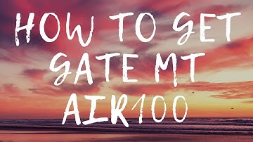 HOW TO GET UNDER GATE AIR100 IN 20 DAYS-EVERYTHING METALLURGY