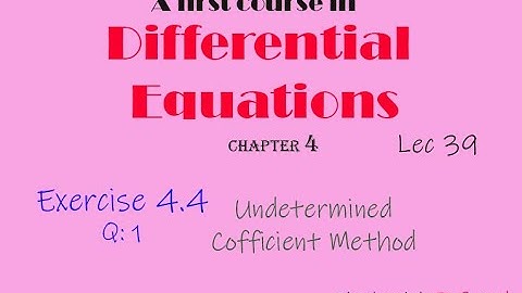 Differential Equations || Lec 39 || Ex: 4.4: Q1 || Undetermined Coefficients Method