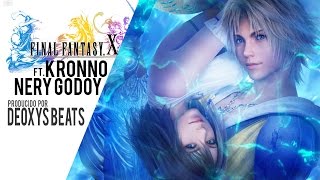 FINAL FANTASY X RAP | Kronno Zomber Ft. Nery Godoy (Prod. Deoxys Beats) chords