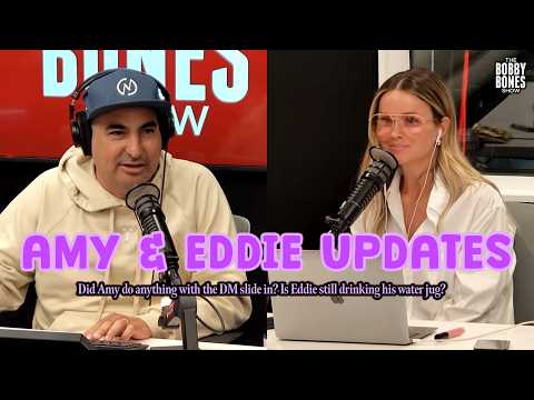 Did The DM Slide Work For Amy? Is Eddie Still Drinking His Water Jug?