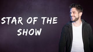 Thomas Rhett  - Star Of The Show (Lyrics)