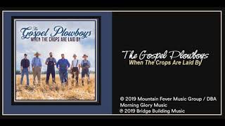 Video thumbnail of "The Gospel Plowboys: When The Crops Are Laid By (2019) New Bluegrass"