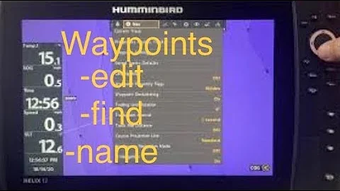 Humminbird Helix waypoints, how to find/edit/name waypoints, and change default icon (Sea of Blue)
