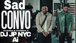 Sad Convo - chinna & cheema y by Dj jp nyc ai /new sad punjabi song 2025