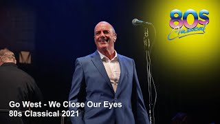 Video thumbnail of "Go West - We Close Our Eyes - 80s Classical"