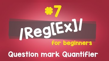 #07 Question mark quantifier | Regular Expressions - Quick programming tutorial