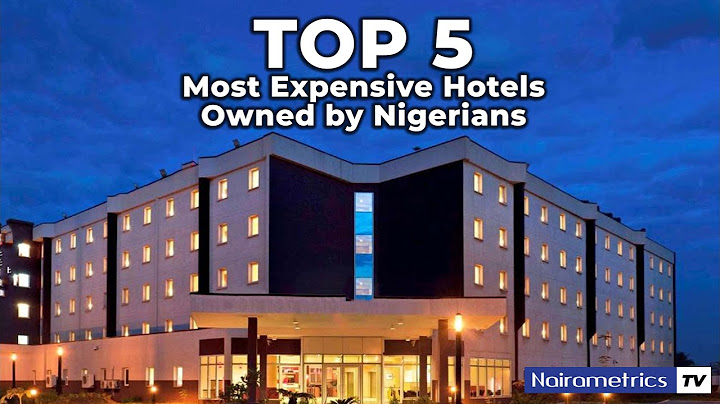 Top 5 Most Expensive Hotels Owned by Nigerians