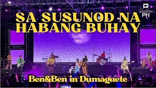 SA SUSUNOD NA HABANG BUHAY - Ben&Ben Live in Dumaguete City | December 2, 2023