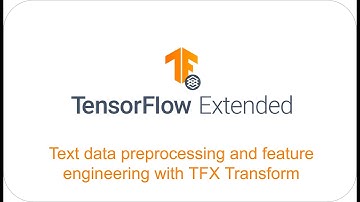 Text data Preprocessing and feature engineering with TFX Transform component part 3