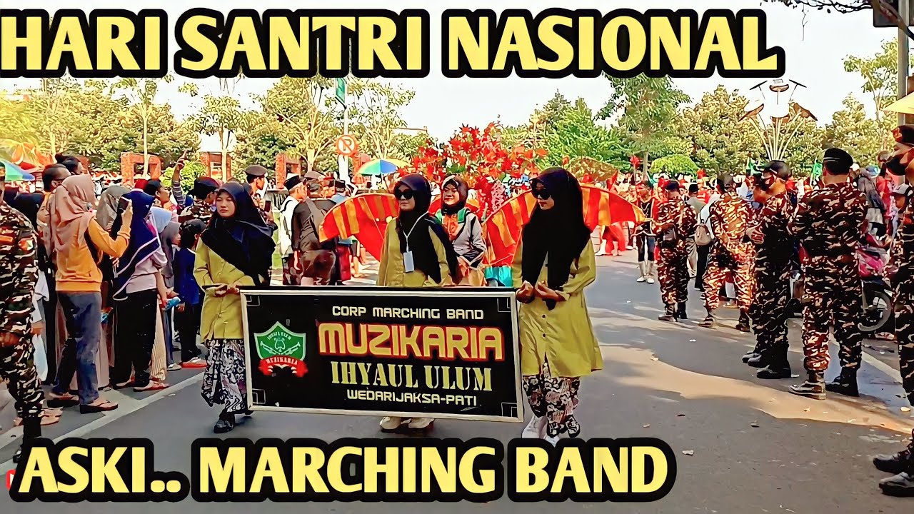 CORP MARCHING BAND MUZIKARIYA IHYAUL ULUM _ KIRAB HARI SANTRI NASIONAL _ PATI 2022