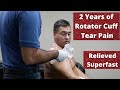 2 Years of * Rotator Cuff Tears * Pain Relieved Before Your Eyes (REAL RESULTS!!!)