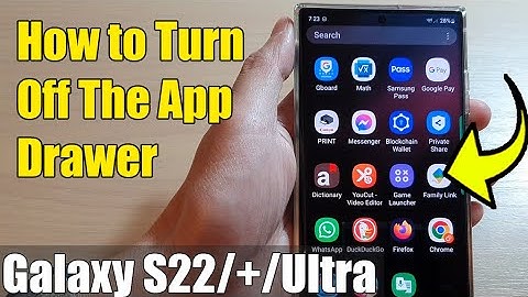 Galaxy S22/S22+/Ultra: How to Turn Off the App Drawer