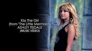 Ashley Tisdale - Kiss The Girl (from "The Little Mermaid") HD