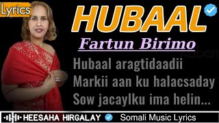 FARTUUN BIRIMO - HUBAAL LYRICS | HUBAAL ARAGTIDAADII | HEES JACAYL AH OO CALAACAL AH | SOMALI MUSIC