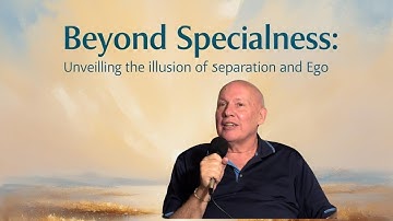 "Beyond Specialness: Unveiling the Illusion of Separation and Ego" Commentary David Hoffmeister