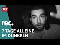 Extremer Selbstfindungstrip – 7 Tage im Dunkelretreat | Reportage | rec. | SRF