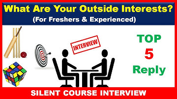 What Are Your Outside Interests | HR Interview Questions And Answers
