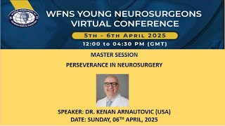 MASTER SESSION: PERSEVERANCE IN NEUROSURGERY