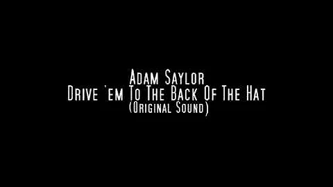 Adam Saylor - Drive 'em To The Back Of The Hat