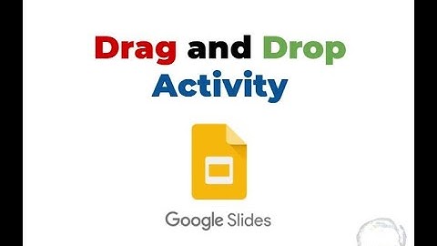 Google Slides Tutorial Drag and Drop