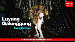 Layung Galunggung - Maliq Ibrahim [ Bandung Music]