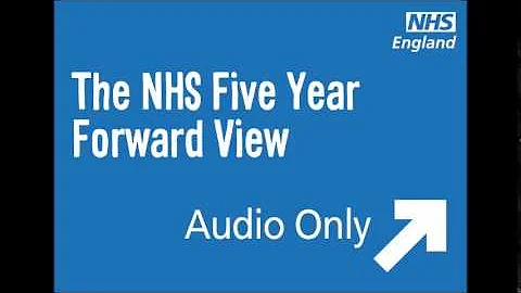 The NHS Five Year Forward View - Audio description