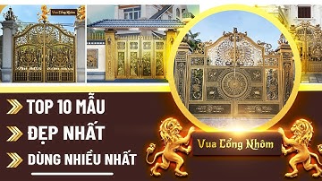 ✅ TOP 10 MẪU CỔNG NHÔM ĐÚC Đẳng Cấp, Sang Trọng Được Dùng Nhiều Nhất