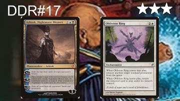 DDR#17 - Ashiok, Nightmare Weaver + Oblivion Ring