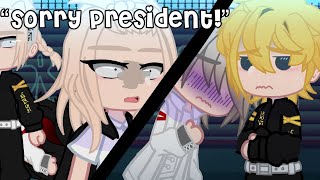 || “Sorry, president!!” || Tokyo Revengers Gacha Club || Meme! || Chelsey