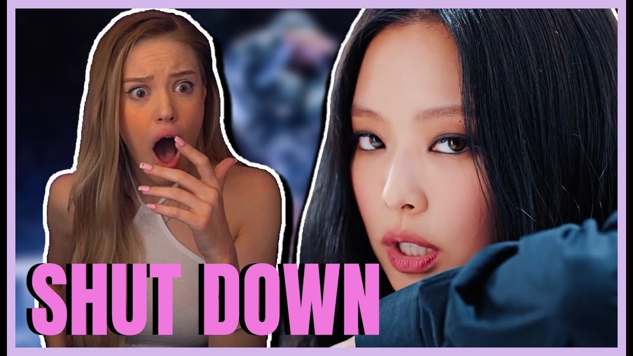 BLACKPINK - ‘Shut Down’ MV REACTION (hi i'm still alive) | Lexie Marie