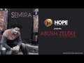 Abush Zeleke - Semira | ሰሚራ - New Ethiopian Music 2017 (Official Audio) Mp3 Song
