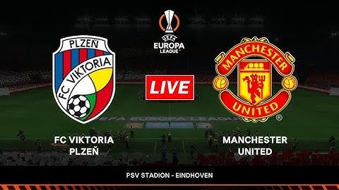 Viktoria Plzen vs Manchester United Live Stream Europa League Football UEL Match Score Highlights FC